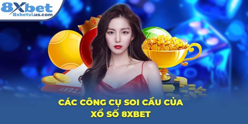 Các công cụ soi cầu của Xổ Số 8XBET